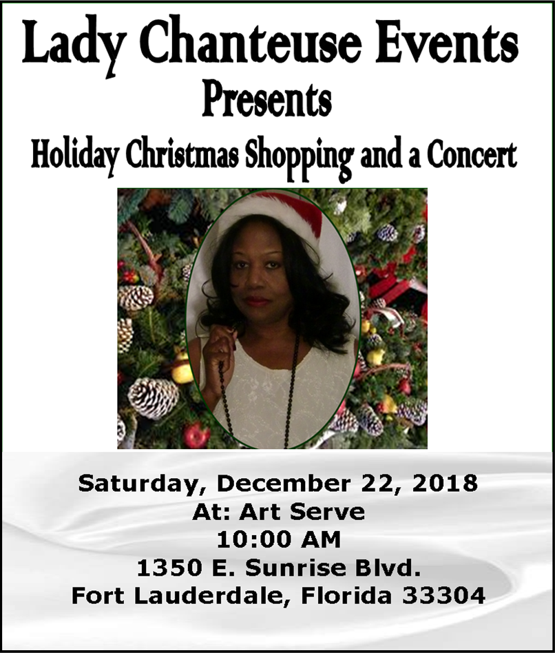 Lady Chanteuse Events Presents Holiday Christmas Shopping and a Concert, with the Teri Wilson Trio. Sat. Dec. 22, 2018 10:00am - 3:00pm at Art Serve, 1350 E. Sunrise Blvd. Fort Lauderdale, Florida 33304